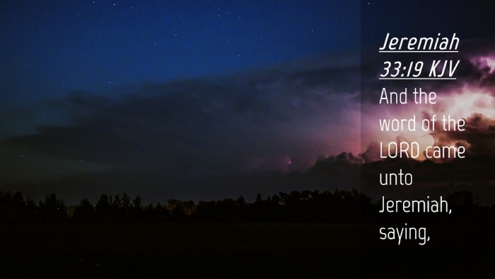 Picture 04 - Jeremiah 33:19 KJV Desktop Wallpaper - And the word of the LORD came unto Jeremiah, - Desktop Bible Verse Wallpaper