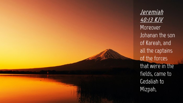Picture 04 - Jeremiah 40:13 KJV Desktop Wallpaper - Moreover Johanan the son of Kareah, and all the - Desktop Bible Verse Wallpaper