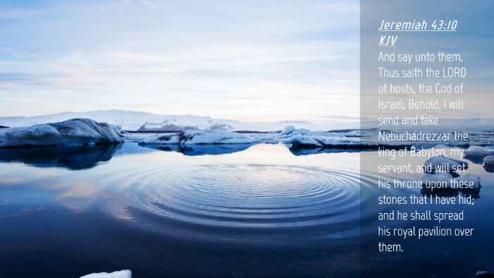 Picture 04 - Jeremiah 43:10 KJV Desktop Wallpaper - And say unto them, Thus saith the LORD of hosts, - Desktop Bible Verse Wallpaper