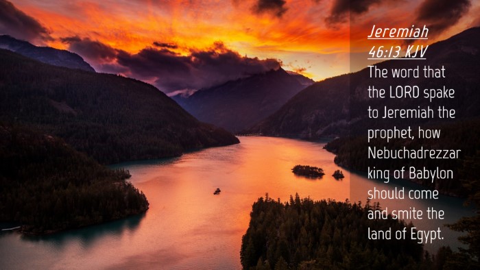 Picture 04 - Jeremiah 46:13 KJV Desktop Wallpaper - The word that the LORD spake to Jeremiah the - Desktop Bible Verse Wallpaper