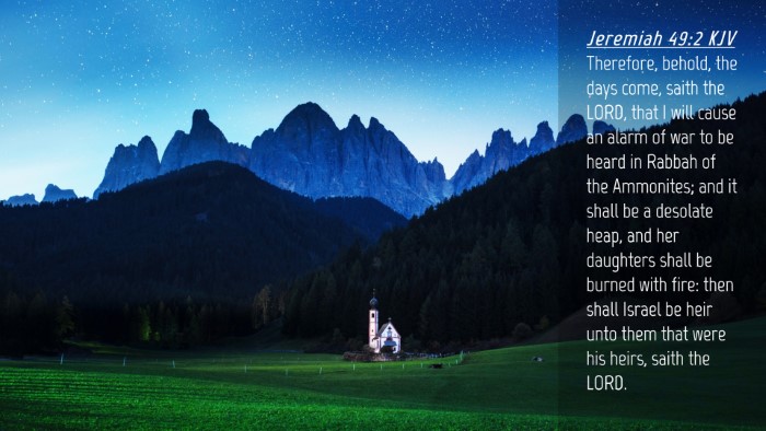 Picture 04 - Jeremiah 49:2 KJV Desktop Wallpaper - Therefore, behold, the days come, saith the LORD, - Desktop Bible Verse Wallpaper