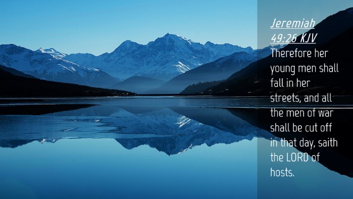 Picture 04 - Jeremiah 49:26 KJV Desktop Wallpaper - Therefore her young men shall fall in her - Desktop Bible Verse Wallpaper