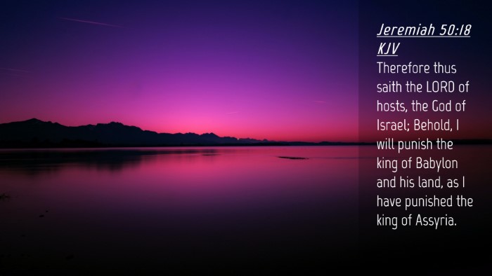 Picture 04 - Jeremiah 50:18 KJV Desktop Wallpaper - Therefore thus saith the LORD of hosts, the God - Desktop Bible Verse Wallpaper