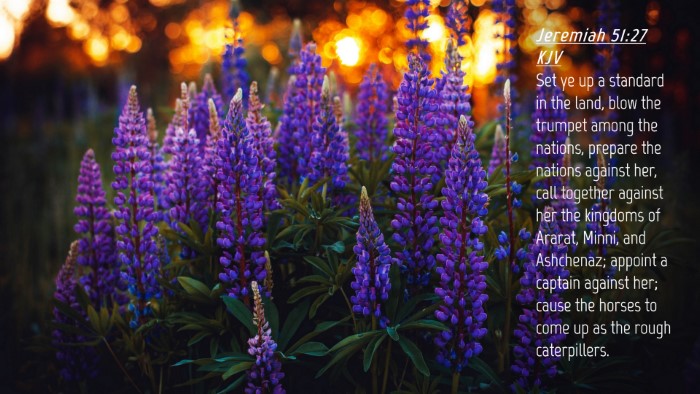 Picture 04 - Jeremiah 51:27 KJV Desktop Wallpaper - Set ye up a standard in the land, blow the - Desktop Bible Verse Wallpaper