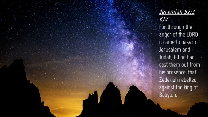 Picture 04 - Jeremiah 52:3 KJV Desktop Wallpaper - For through the anger of the LORD it came to pass - Desktop Bible Verse Wallpaper