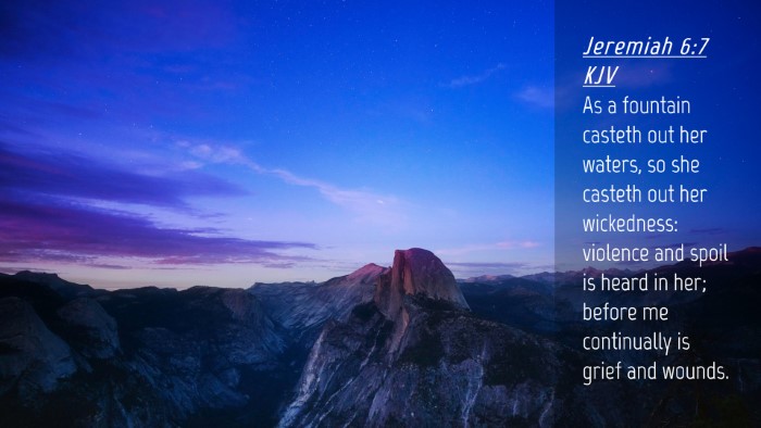Picture 04 - Jeremiah 6:7 KJV Desktop Wallpaper - As a fountain casteth out her waters, so she - Desktop Bible Verse Wallpaper