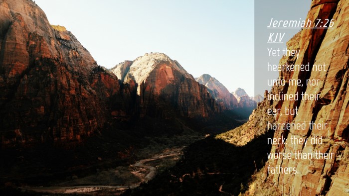 Picture 04 - Jeremiah 7:26 KJV Desktop Wallpaper - Yet they hearkened not unto me, nor inclined - Desktop Bible Verse Wallpaper