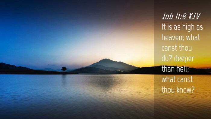 Picture 04 - Job 11:8 KJV Desktop Wallpaper - It is as high as heaven; what canst thou do? - Desktop Bible Verse Wallpaper