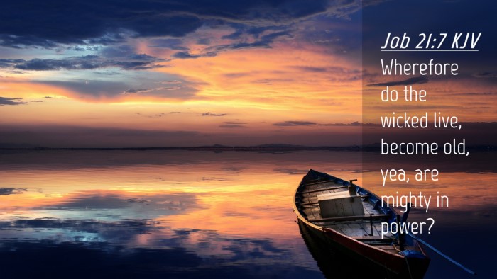 Picture 04 - Job 21:7 KJV Desktop Wallpaper - Wherefore do the wicked live, become old, yea, - Desktop Bible Verse Wallpaper