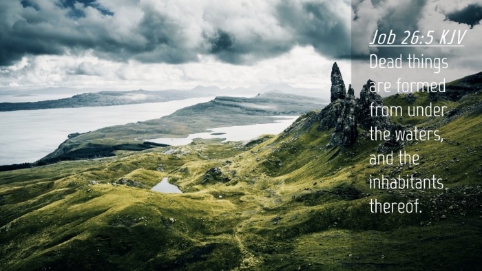 Picture 04 - Job 26:5 KJV Desktop Wallpaper - Dead things are formed from under the waters, and - Desktop Bible Verse Wallpaper