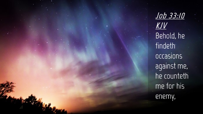 Picture 04 - Job 33:10 KJV Desktop Wallpaper - Behold, he findeth occasions against me, he - Desktop Bible Verse Wallpaper