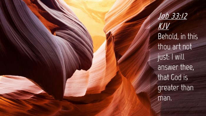 Picture 04 - Job 33:12 KJV Desktop Wallpaper - Behold, in this thou art not just: I will answer - Desktop Bible Verse Wallpaper