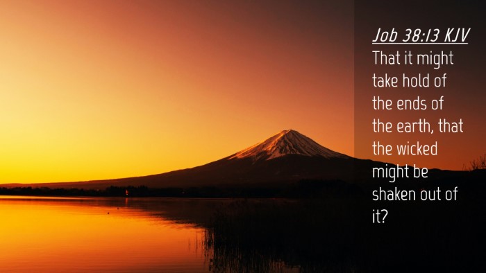 Picture 04 - Job 38:13 KJV Desktop Wallpaper - That it might take hold of the ends of the earth, - Desktop Bible Verse Wallpaper