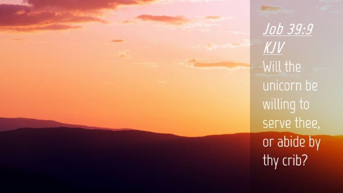 Picture 04 - Job 39:9 KJV Desktop Wallpaper - Will the unicorn be willing to serve thee, or - Desktop Bible Verse Wallpaper