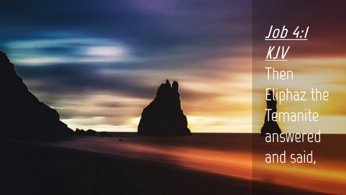 Picture 04 - Job 4:1 KJV Desktop Wallpaper - Then Eliphaz the Temanite answered and - Desktop Bible Verse Wallpaper