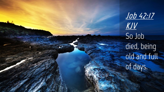 Picture 04 - Job 42:17 KJV Desktop Wallpaper - So Job died, being old and full of - Desktop Bible Verse Wallpaper