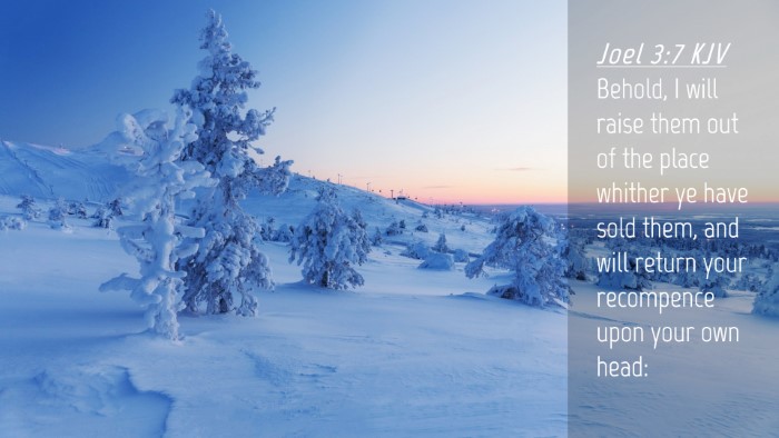 Picture 04 - Joel 3:7 KJV Desktop Wallpaper - Behold, I will raise them out of the place - Desktop Bible Verse Wallpaper