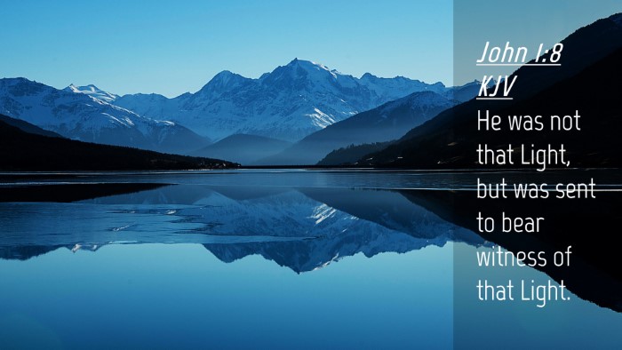 Picture 04 - John 1:8 KJV Desktop Wallpaper - He was not that Light, but was sent to bear - Desktop Bible Verse Wallpaper
