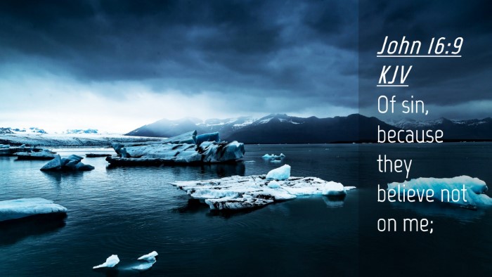 Picture 04 - John 16:9 KJV Desktop Wallpaper - Of sin, because they believe not on - Desktop Bible Verse Wallpaper