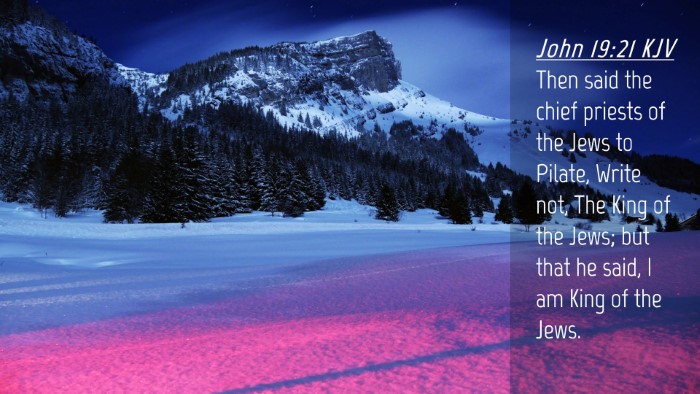 Picture 04 - John 19:21 KJV Desktop Wallpaper - Then said the chief priests of the Jews to - Desktop Bible Verse Wallpaper
