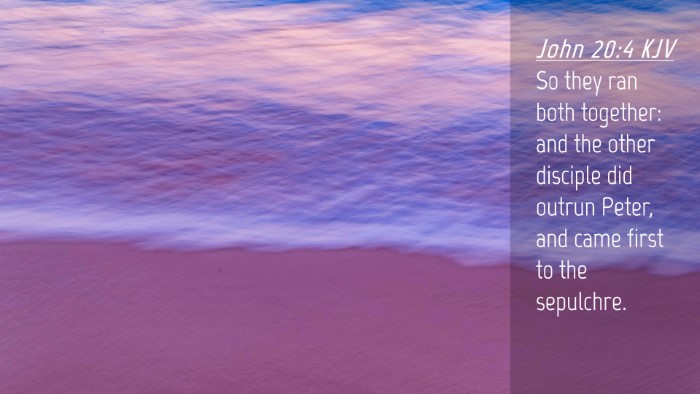 Picture 04 - John 20:4 KJV Desktop Wallpaper - So they ran both together: and the other disciple - Desktop Bible Verse Wallpaper