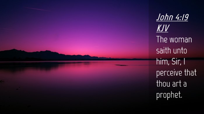 Picture 04 - John 4:19 KJV Desktop Wallpaper - The woman saith unto him, Sir, I perceive that - Desktop Bible Verse Wallpaper