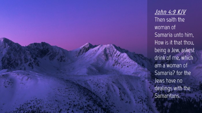 Picture 04 - John 4:9 KJV Desktop Wallpaper - Then saith the woman of Samaria unto him, How is - Desktop Bible Verse Wallpaper