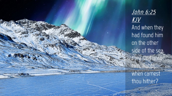 Picture 04 - John 6:25 KJV Desktop Wallpaper - And when they had found him on the other side of - Desktop Bible Verse Wallpaper
