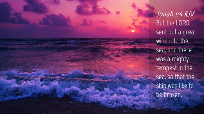 Picture 04 - Jonah 1:4 KJV Desktop Wallpaper - But the LORD sent out a great wind into the sea, - Desktop Bible Verse Wallpaper