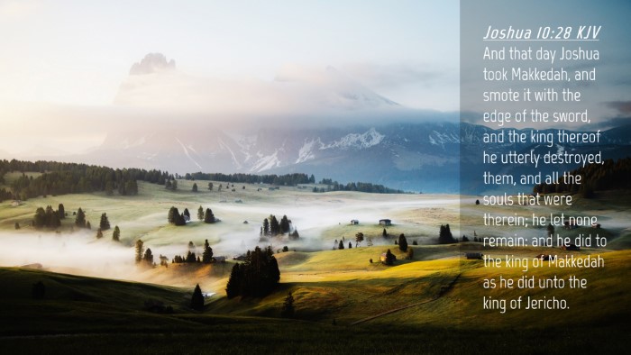 Picture 04 - Joshua 10:28 KJV Desktop Wallpaper - And that day Joshua took Makkedah, and smote it - Desktop Bible Verse Wallpaper