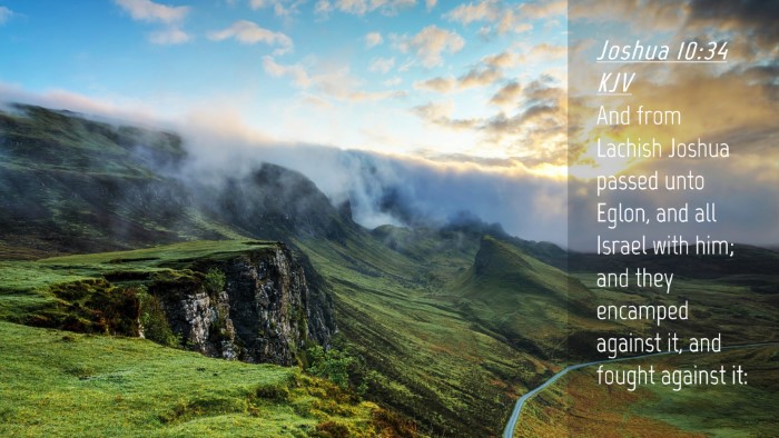 Picture 04 - Joshua 10:34 KJV Desktop Wallpaper - And from Lachish Joshua passed unto Eglon, and - Desktop Bible Verse Wallpaper