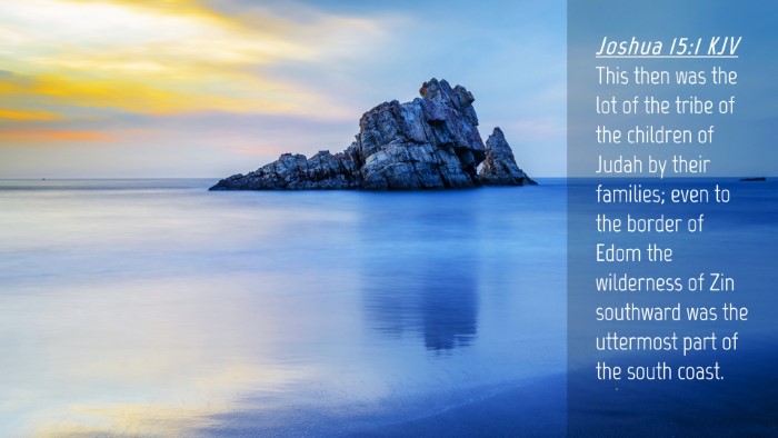 Picture 04 - Joshua 15:1 KJV Desktop Wallpaper - This then was the lot of the tribe of the - Desktop Bible Verse Wallpaper
