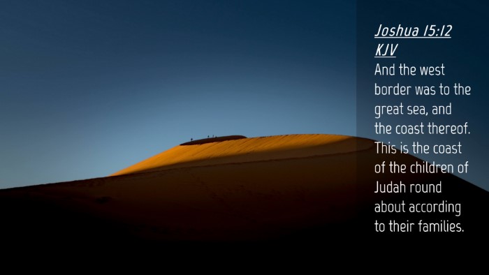 Picture 04 - Joshua 15:12 KJV Desktop Wallpaper - And the west border was to the great sea, and the - Desktop Bible Verse Wallpaper