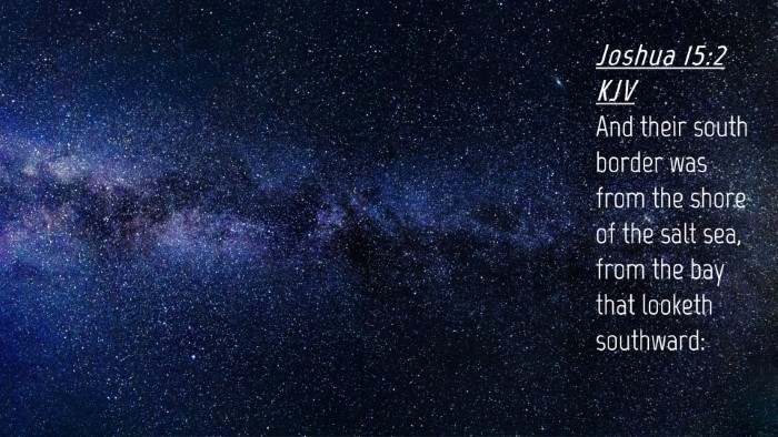 Picture 04 - Joshua 15:2 KJV Desktop Wallpaper - And their south border was from the shore of the - Desktop Bible Verse Wallpaper