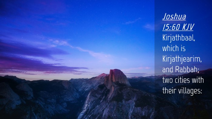 Picture 04 - Joshua 15:60 KJV Desktop Wallpaper - Kirjathbaal, which is Kirjathjearim, and Rabbah; - Desktop Bible Verse Wallpaper