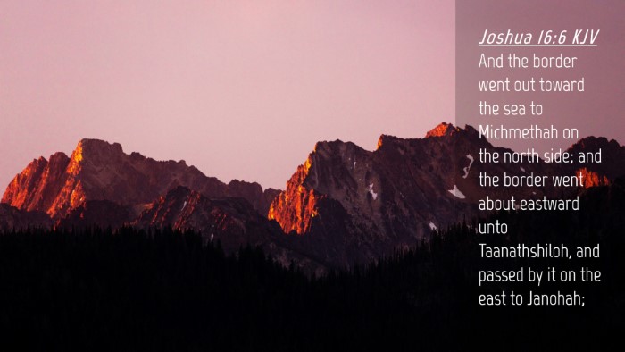 Picture 04 - Joshua 16:6 KJV Desktop Wallpaper - And the border went out toward the sea to - Desktop Bible Verse Wallpaper