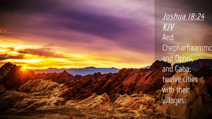 Picture 04 - Joshua 18:24 KJV Desktop Wallpaper - And Chepharhaammonai, and Ophni, and Gaba; twelve - Desktop Bible Verse Wallpaper