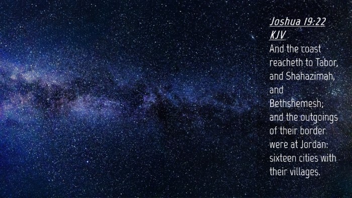 Picture 04 - Joshua 19:22 KJV Desktop Wallpaper - And the coast reacheth to Tabor, and Shahazimah, - Desktop Bible Verse Wallpaper