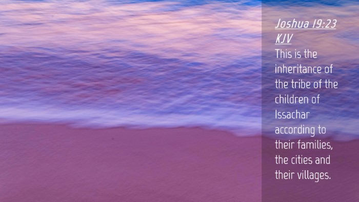 Picture 04 - Joshua 19:23 KJV Desktop Wallpaper - This is the inheritance of the tribe of the - Desktop Bible Verse Wallpaper