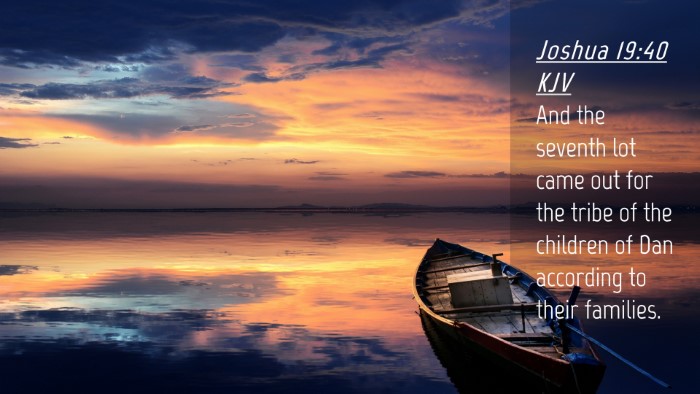 Picture 04 - Joshua 19:40 KJV Desktop Wallpaper - And the seventh lot came out for the tribe of the - Desktop Bible Verse Wallpaper