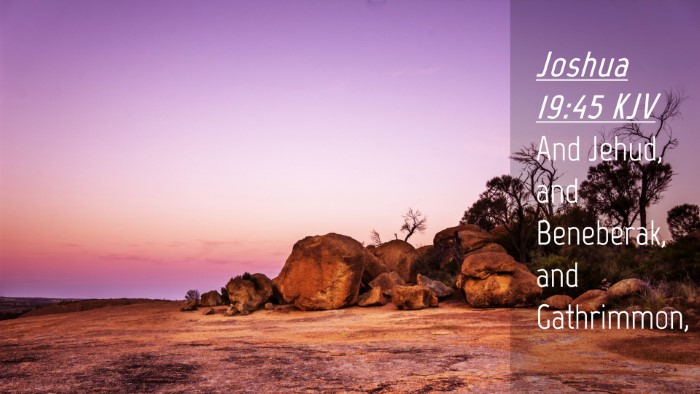 Picture 04 - Joshua 19:45 KJV Desktop Wallpaper - And Jehud, and Beneberak, and - Desktop Bible Verse Wallpaper