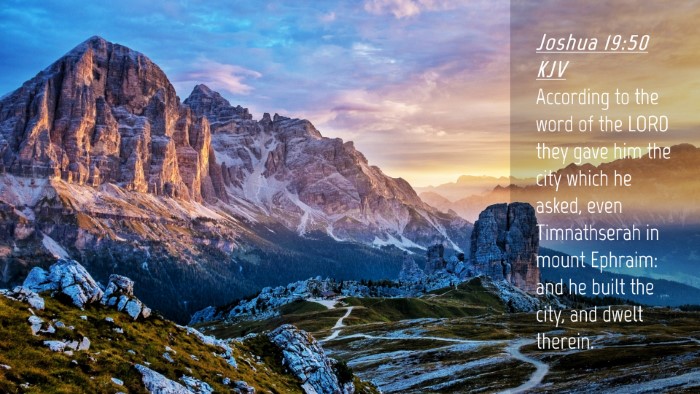 Picture 04 - Joshua 19:50 KJV Desktop Wallpaper - According to the word of the LORD they gave him - Desktop Bible Verse Wallpaper