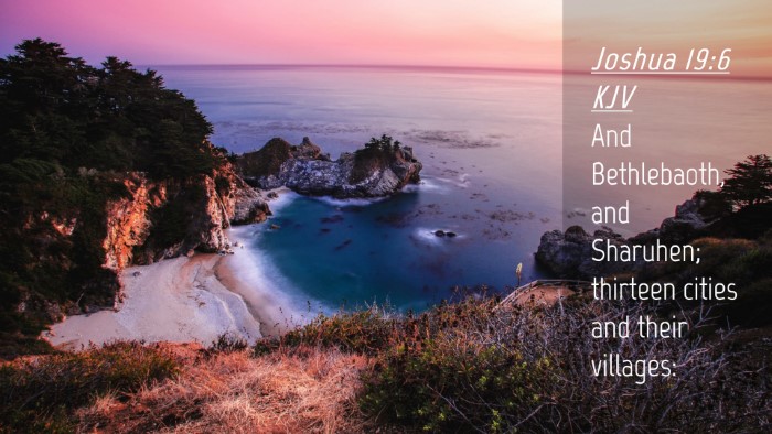 Picture 04 - Joshua 19:6 KJV Desktop Wallpaper - And Bethlebaoth, and Sharuhen; thirteen cities - Desktop Bible Verse Wallpaper
