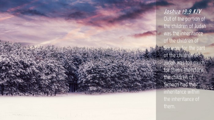 Picture 04 - Joshua 19:9 KJV Desktop Wallpaper - Out of the portion of the children of Judah was - Desktop Bible Verse Wallpaper