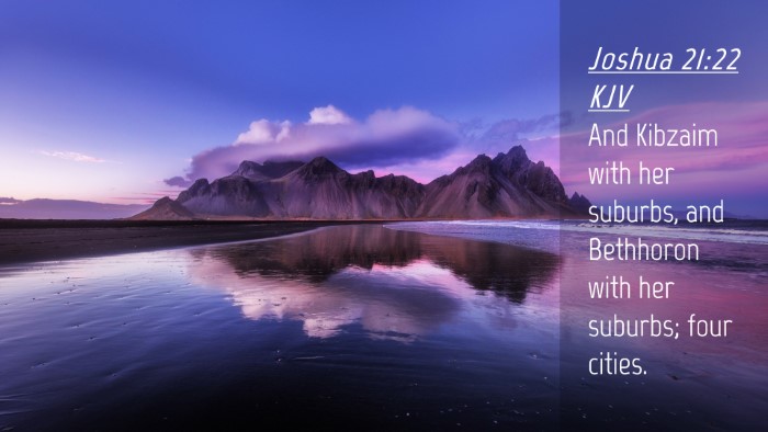 Picture 04 - Joshua 21:22 KJV Desktop Wallpaper - And Kibzaim with her suburbs, and Bethhoron with - Desktop Bible Verse Wallpaper