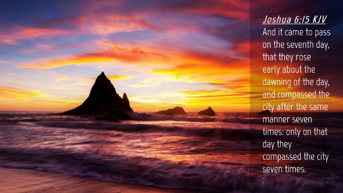 Picture 04 - Joshua 6:15 KJV Desktop Wallpaper - And it came to pass on the seventh day, that they - Desktop Bible Verse Wallpaper