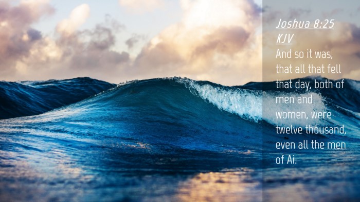 Picture 04 - Joshua 8:25 KJV Desktop Wallpaper - And so it was, that all that fell that day, both - Desktop Bible Verse Wallpaper