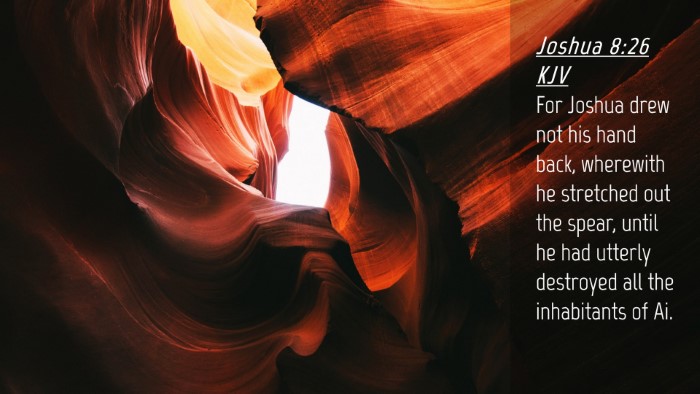 Picture 04 - Joshua 8:26 KJV Desktop Wallpaper - For Joshua drew not his hand back, wherewith he - Desktop Bible Verse Wallpaper