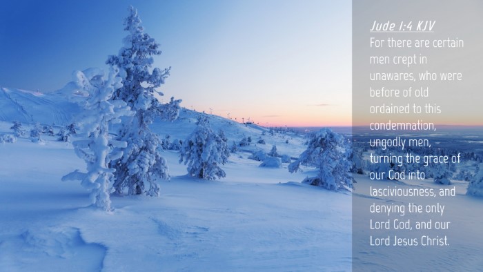 Picture 04 - Jude 1:4 KJV Desktop Wallpaper - For there are certain men crept in unawares, who - Desktop Bible Verse Wallpaper