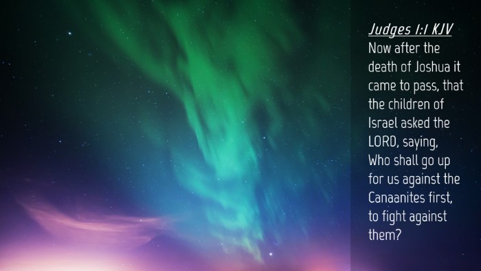 Picture 04 - Judges 1:1 KJV Desktop Wallpaper - Now after the death of Joshua it came to pass, - Desktop Bible Verse Wallpaper